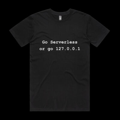 Go Serverless or go 127.0.0.1 (Organic Tee) Thumbnail