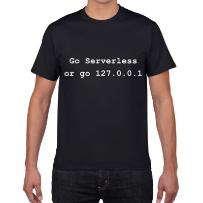 Go Serverless or go 127.0.0.1 (Premium Tee) Thumbnail