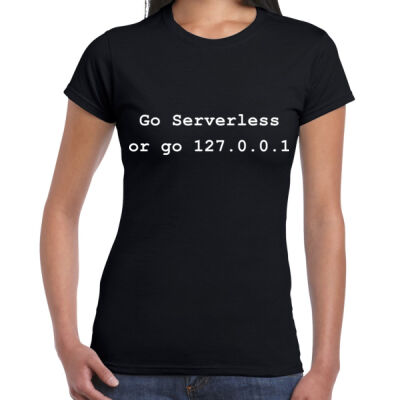 Go Serverless or go 127.0.0.1 (Premium Ladies Tee) Thumbnail